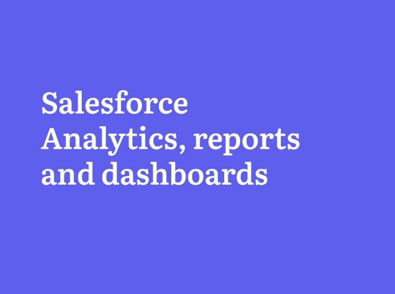 Salesforce Analytics, reports and dashboards