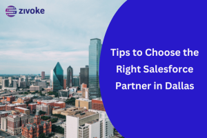 Tips to Choose the Right Salesforce Partner in Dallas